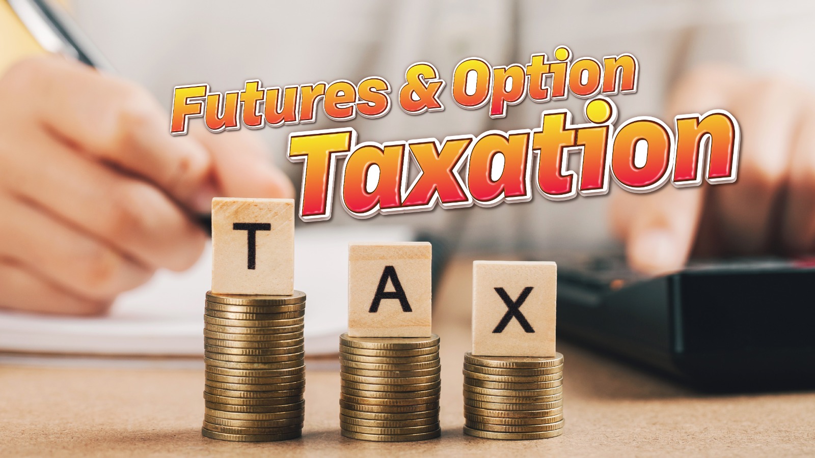 Futures and Option – Taxation