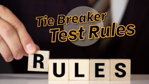 Tie Breaker Test Rules