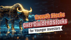 Growth Stocks over Dividend Stocks for Younger Investors