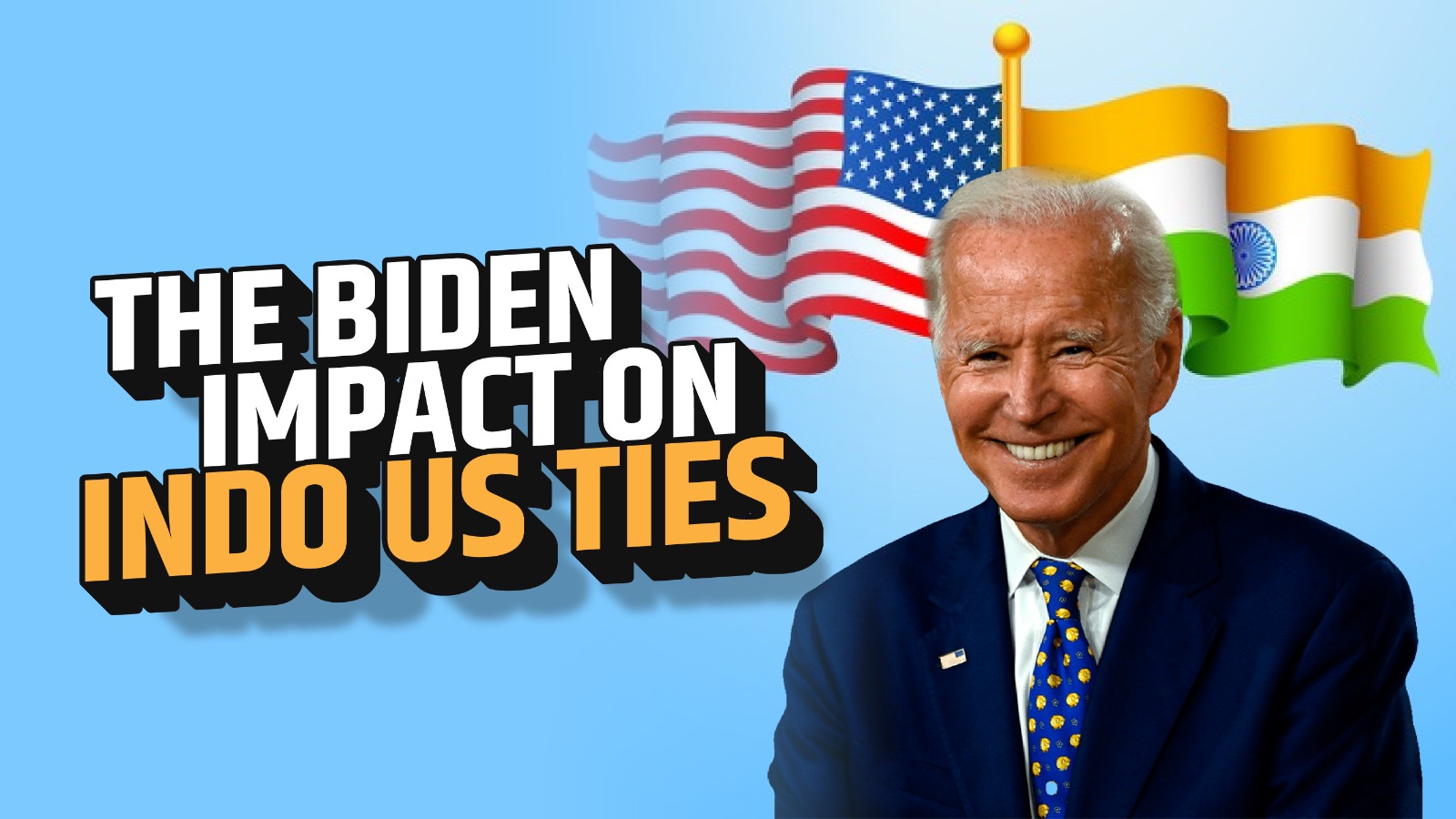The Biden Impact on Indo US Ties
